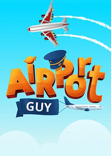 game pic for Airport guy: Airport manager